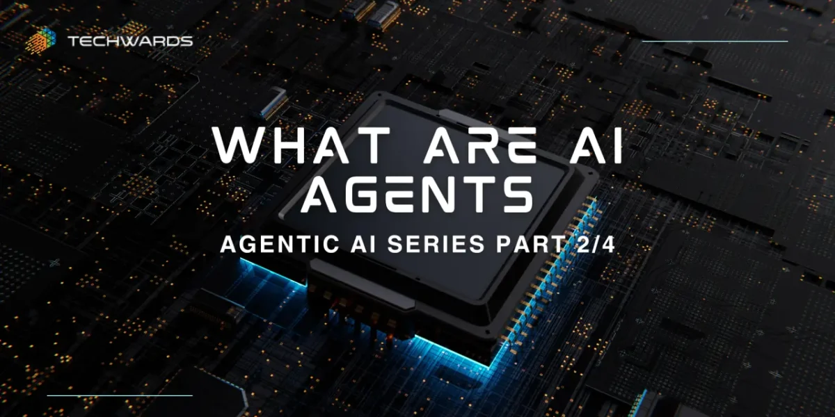 What Are AI Agents - Agentic Series